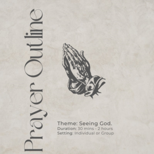 Prayer Outline: Seeing God
